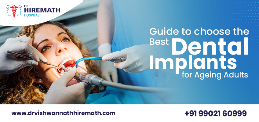 Best Dental Implants for Seniors Guide -  Dr. Vishwannath Hiremath